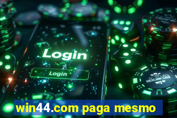 win44.com paga mesmo